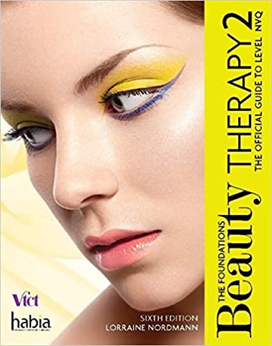Beauty Therapy: The Foundations: The Official Guide to Level 2 NVQ (6th Edition) - Orginal Pdf